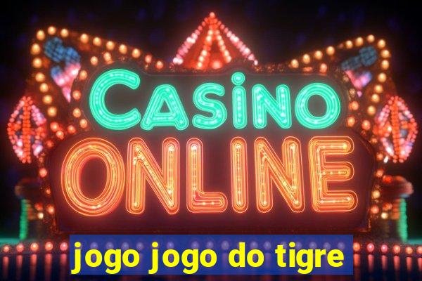 jogo jogo do tigre