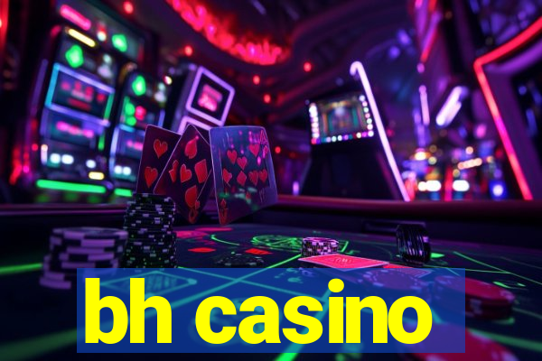 bh casino