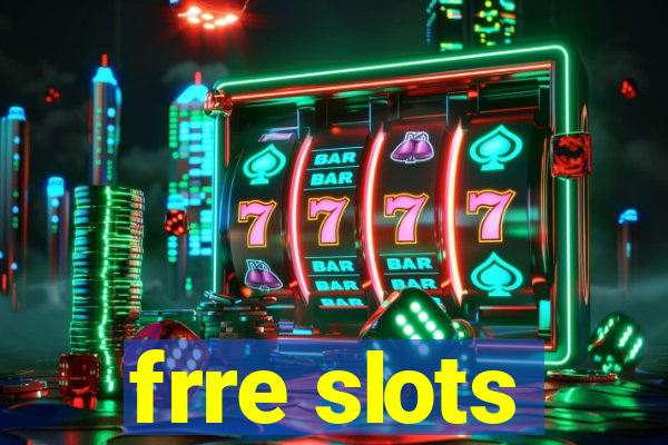 frre slots