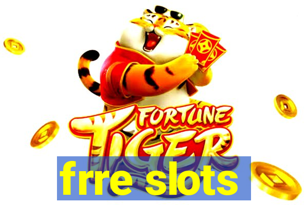 frre slots