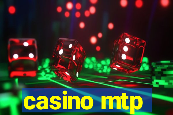 casino mtp