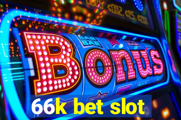 66k bet slot