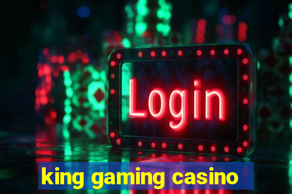 king gaming casino