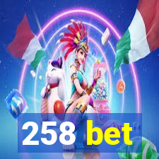 258 bet