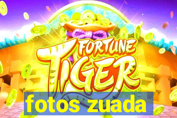 fotos zuada