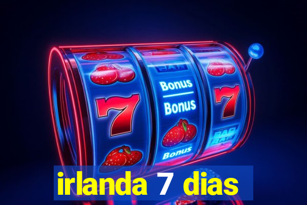 irlanda 7 dias