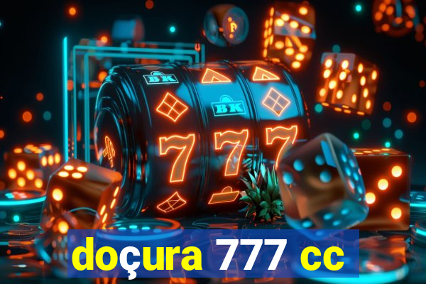 doçura 777 cc