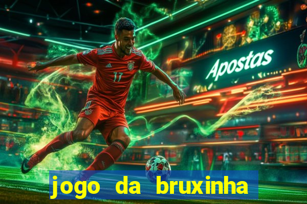 jogo da bruxinha que ganha dinheiro