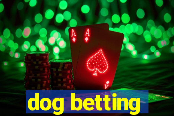 dog betting