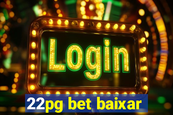 22pg bet baixar