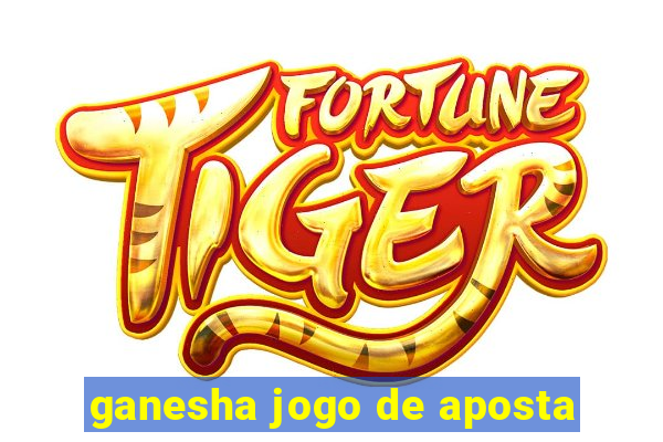 ganesha jogo de aposta