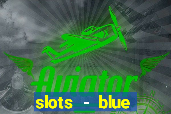 slots - blue diamond casino