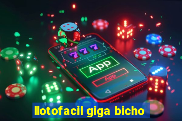 llotofacil giga bicho