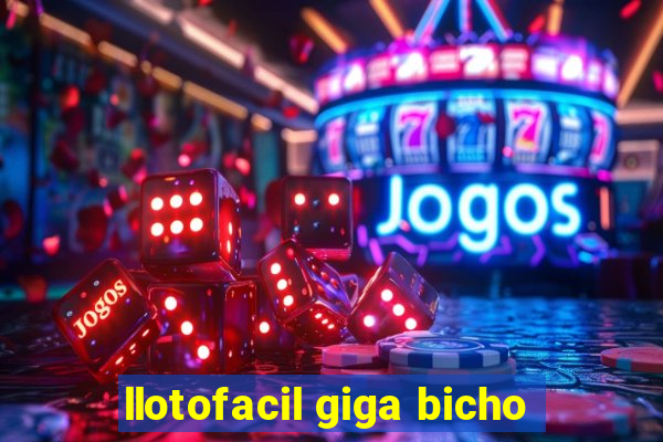 llotofacil giga bicho