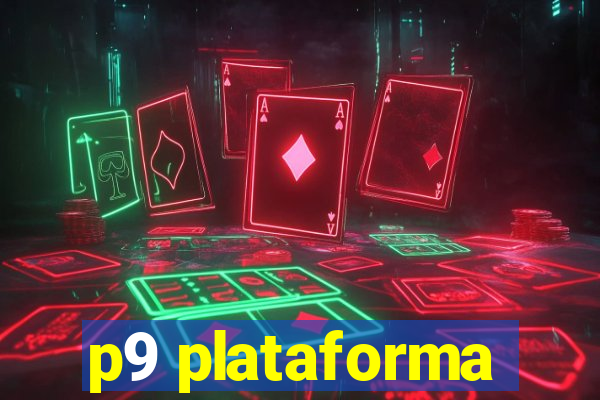 p9 plataforma