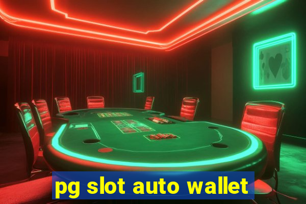 pg slot auto wallet