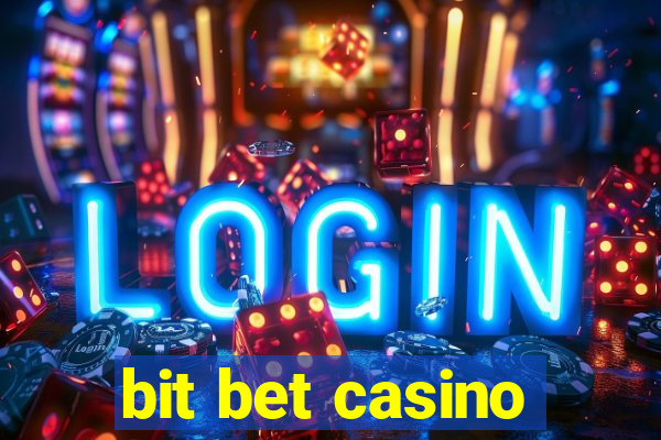 bit bet casino