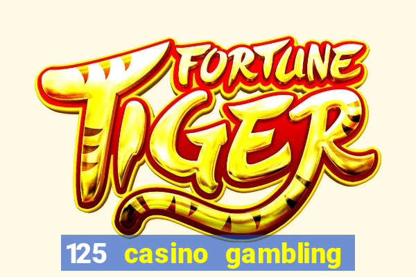 125 casino gambling game online