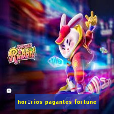 hor谩rios pagantes fortune