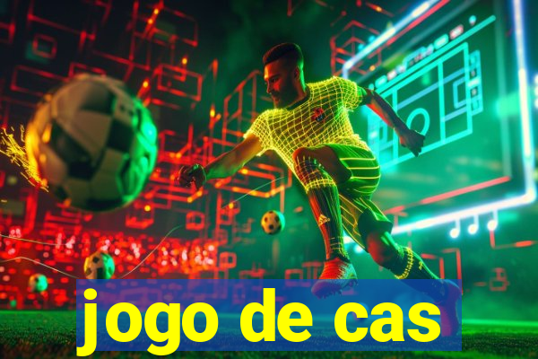 jogo de cas