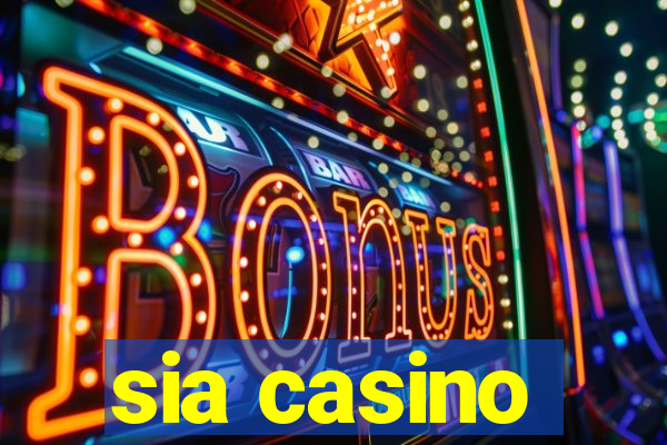 sia casino