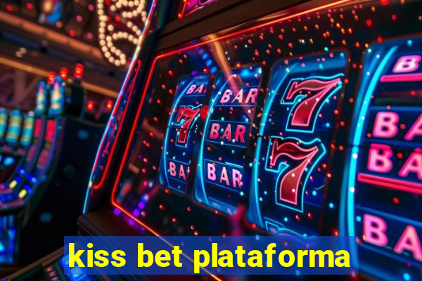 kiss bet plataforma