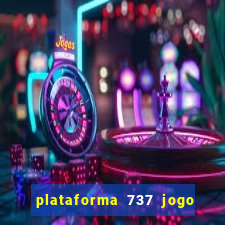 plataforma 737 jogo é confiável