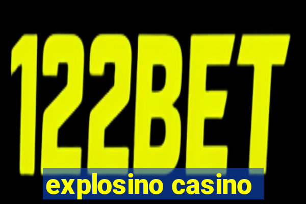 explosino casino