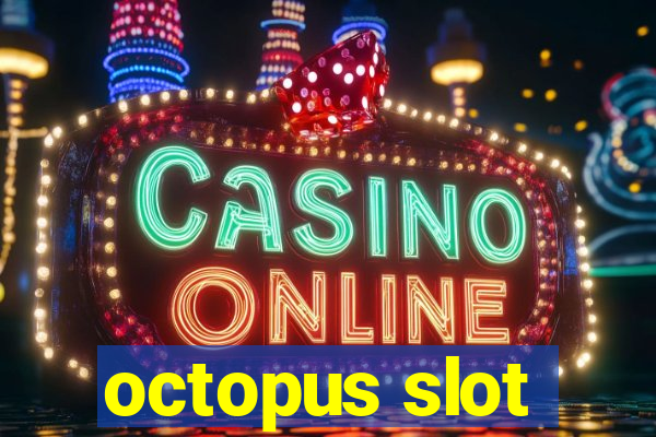 octopus slot