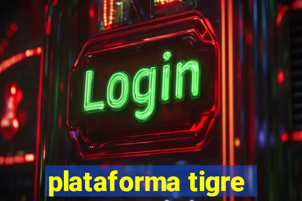 plataforma tigre