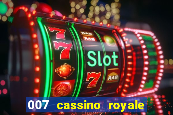 007 cassino royale dublado download