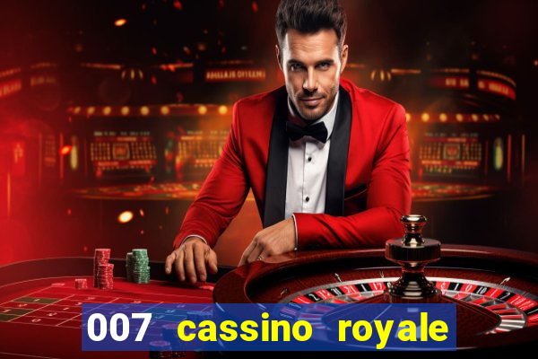 007 cassino royale dublado download