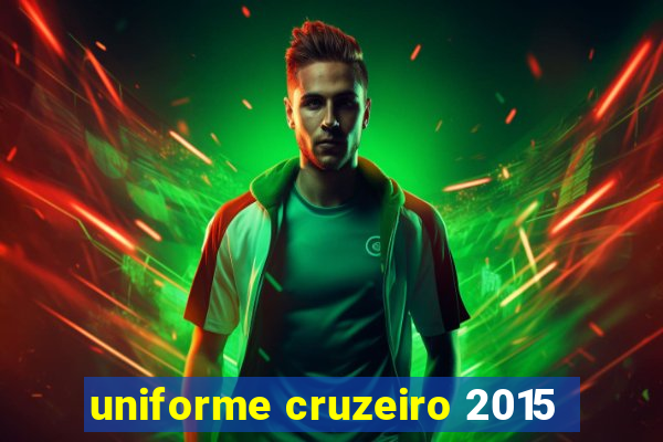 uniforme cruzeiro 2015