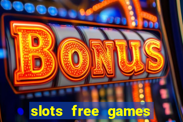 slots free games no download