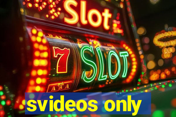 svideos only