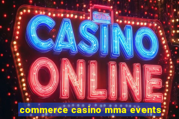 commerce casino mma events