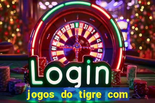 jogos do tigre com bonus gratis