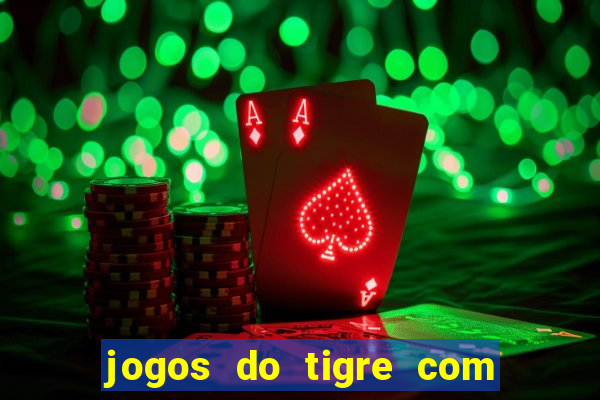 jogos do tigre com bonus gratis