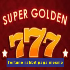 fortune rabbit paga mesmo