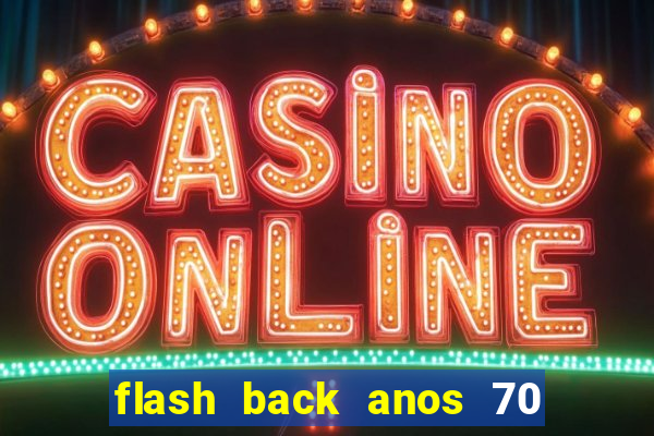 flash back anos 70 80 90 internacional download