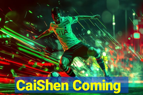 CaiShen Coming