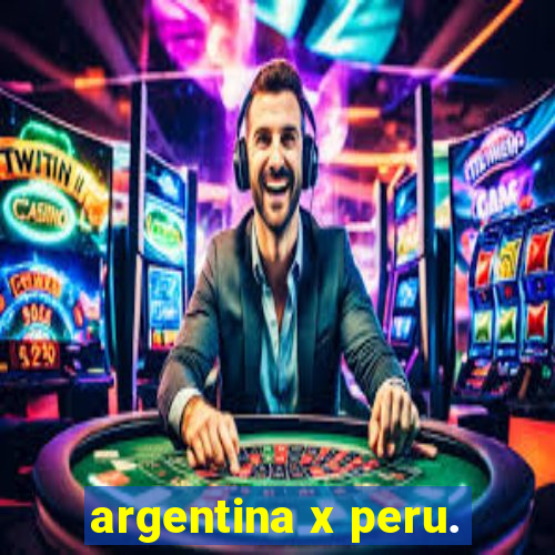 argentina x peru.