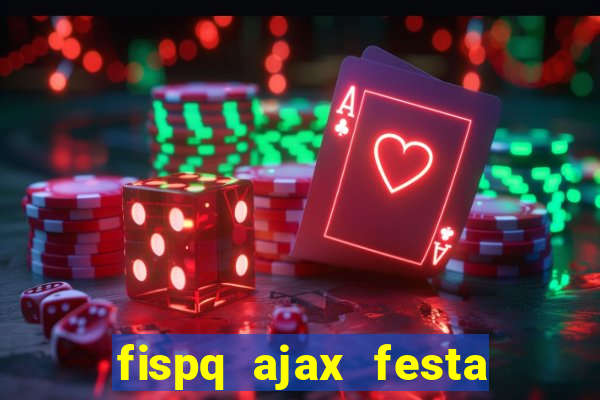 fispq ajax festa das flores