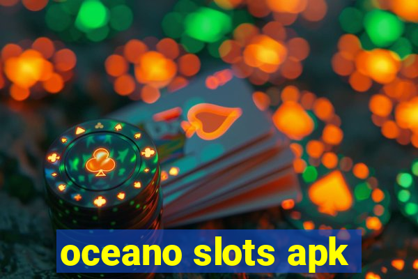 oceano slots apk