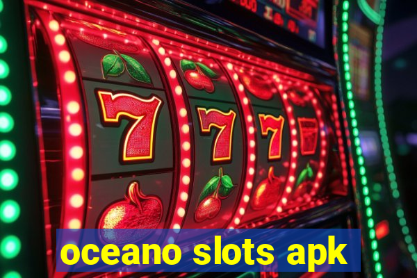 oceano slots apk