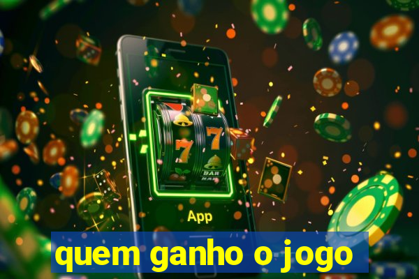 quem ganho o jogo