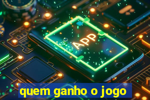 quem ganho o jogo