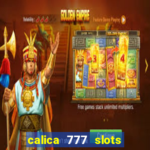 calica 777 slots como sacar