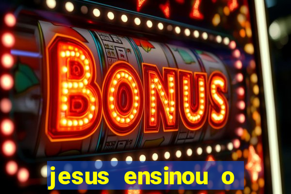 jesus ensinou o segredo da prosperidade