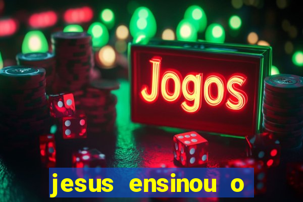 jesus ensinou o segredo da prosperidade